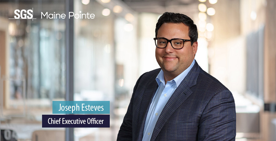 SGS Maine Pointe Appoints Joseph Esteves as Chief Executive Officer