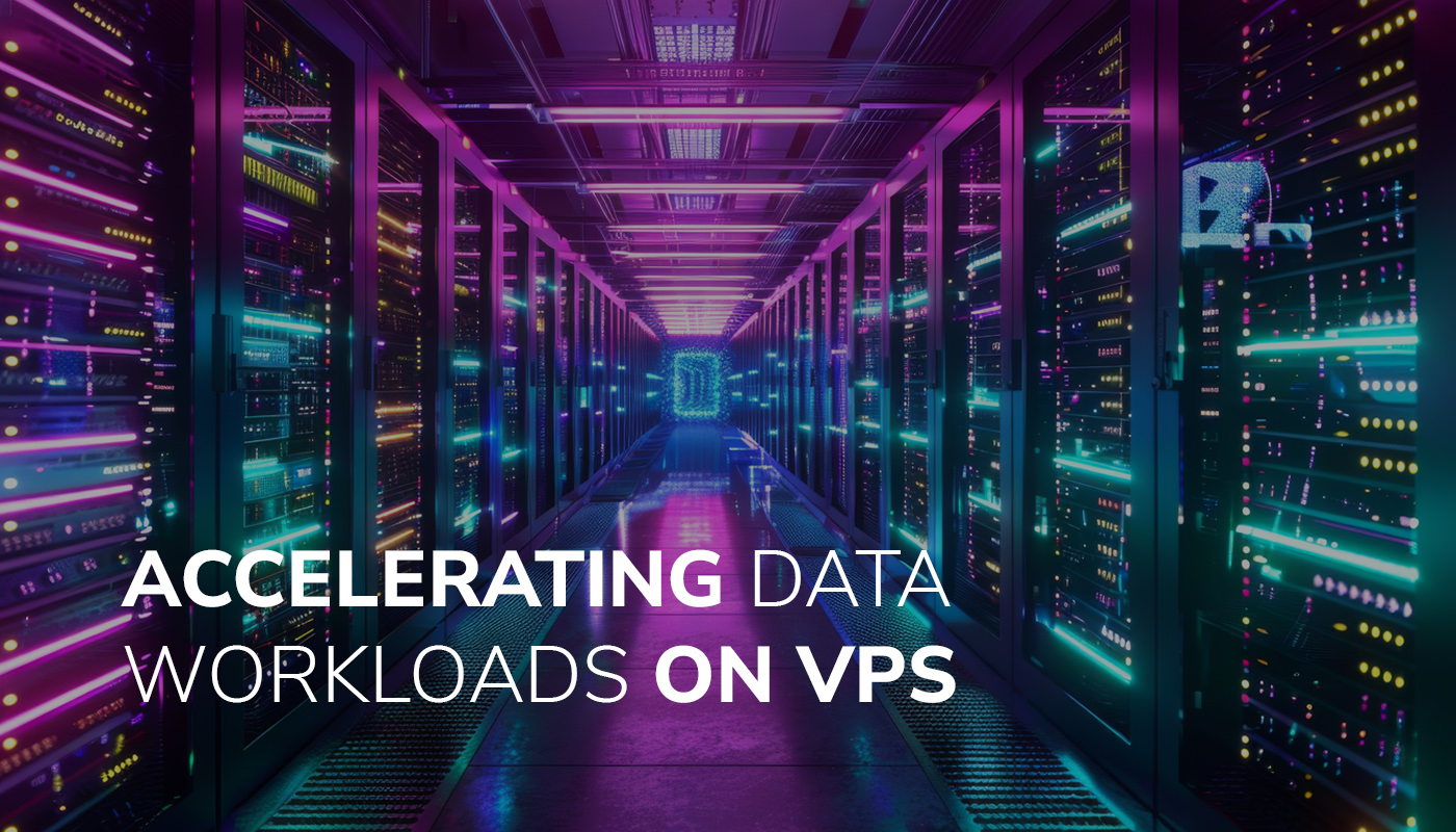 Which virtual private server (VPS) features accelerate data workloads?
