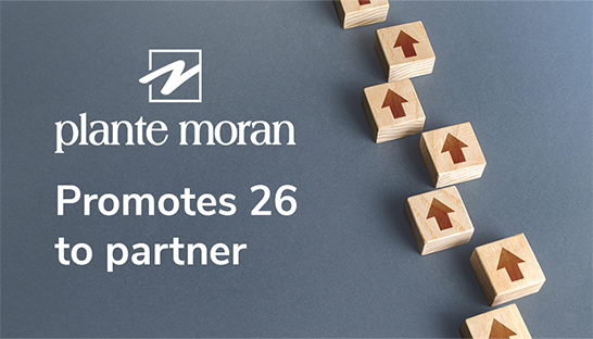 Plante Moran promotes 26 to partner 