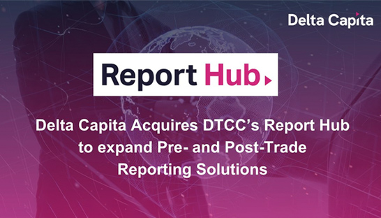 Report Hub to strengthen Delta Capita regulatory services