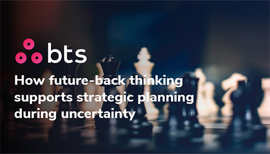 ‘Future-back thinking’: Strategic planning in a changing world