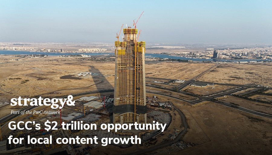 GCC’s $2 trillion infrastructure and industrial pipeline to drive local content growth